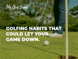 Golfing habits that could let your game down